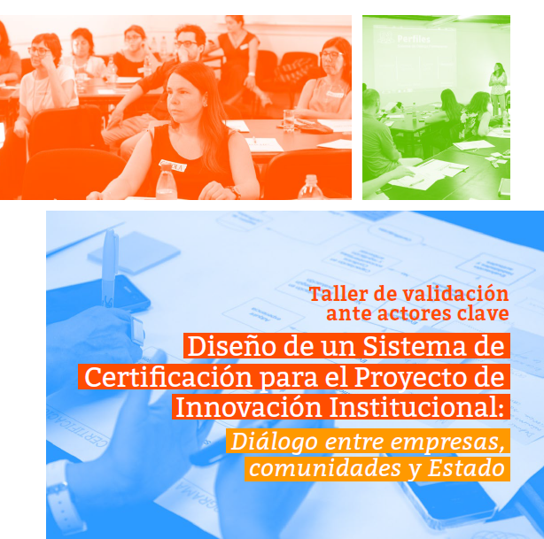Imagen de Taller de validación ante actores clave: Diseño de un Sistema de Certificación para el Proyecto de Innovación Institucional: Diálogo entre empresas, comunidades y Estado